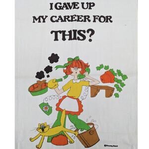 "I Gave Up My Career For This?" Vintage 1970's Kitchen Towel Terry Cloth CANNON